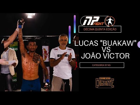 LUTAS NP 15 - JOÃO VICTOR X LUCAS “BUAKAW” / CATEGORIA 57 KG