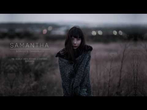 Samantha - Me Duele Más Estar Contigo (RHODES)