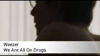 Weezer - We Are All on Drugs (Video) | Subtitulado en español