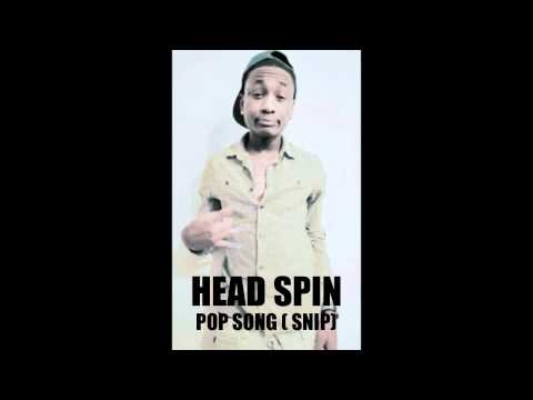 Yung incredible - HEAD SPIN ( POP SONG ) SNIP