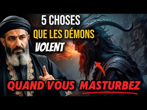 5 choses que les démons volent aux élus qui se masturbent | Islam