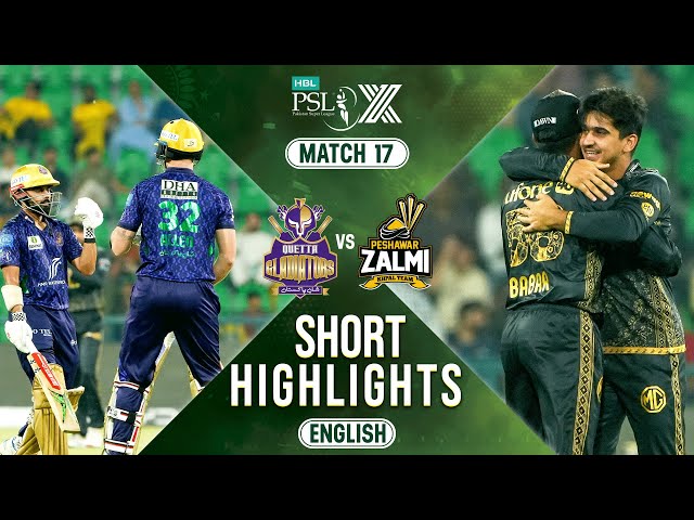 Short Highlights | Quetta Gladiators vs Peshawar Zalmi | 𝐄𝐍𝐆𝐋𝐈𝐒𝐇 | Match 17 | HBL PSL X | M2M1A