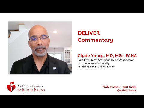DELIVER Commentary - Clyde Yancy, MD, FAHA