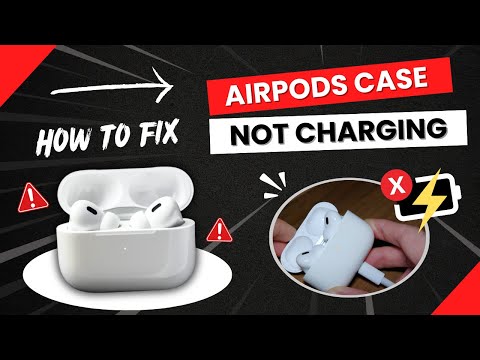 How to Fix AirPods Case Not Charging | Troubleshooting Guide