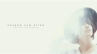 Sharon Van Etten / I Don&#39;t Want To Let You Down