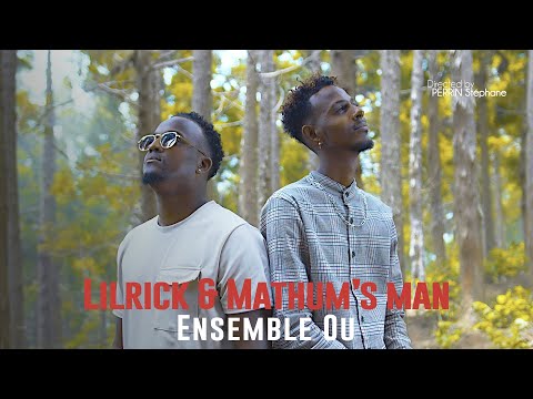 Lilrick & Mathum’s man - Ensemble Ou [CLIP OFFICIEL]