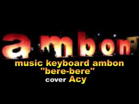 lagu keyboard ambon_terbaru Bere bere