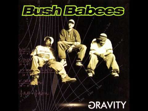 Da Bush Babees - Gravity (1996)