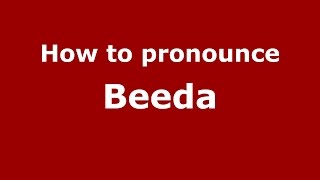 How to pronounce Beeda