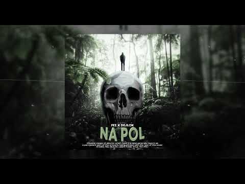 fez x dejlox "NA PÓŁ" (prod. leezy)