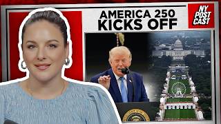 Trump Kicks Off America 250, NYC Socialist Primary Sweep Shakes Democratic Party