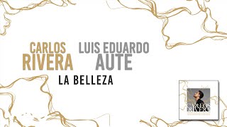 Carlos Rivera, Luis Eduardo Aute - La Belleza (Letra)