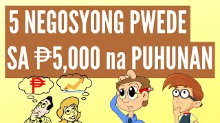 5 NEGOSYO sa 5000 PESOS na PUHUNAN | Businesses na PWEDENG SIMULAN sa 5K PESOS! | Murang PUHUNAN