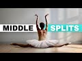 MIDDLE SPLIT STRETCH WORKOUT Learn To Do The Splits In 20 MINS With Ballet Stretching Exercises