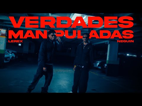 Lerex Feat. Neguin - Verdades Manipuladas (Prod. GrilYo) [Videoclipe Oficial]