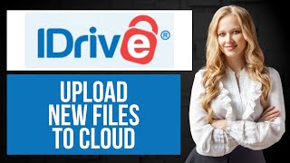 How to Upload New Backup File on iDrive | Save Files in Cloud