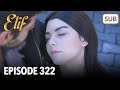 Elif Episode 322 | English Subtitle