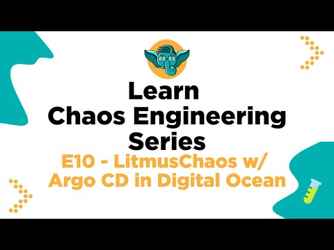 Learn Chaos Engineering Series - E10 - LitmusChaos w/ Argo CD in Digital Ocean
