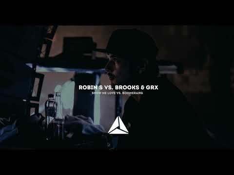 Robin S Vs. Brooks & GRX - Show Me Love vs. Boomerang [AdinUnited VIP Mashup]