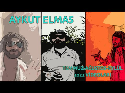 Aykut Elmas / Temmuz-Ağustos-Eylül 2022 Videoları