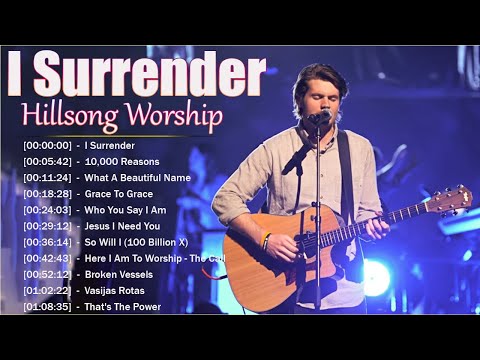 I Surrender - Hillsong Worship Christian Worship Songs 2023 ✝✝✝ Best Praise And Worship Songs