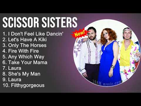 Scissor Sisters Greatest Hits - I Don't Feel Like Dancin', Let's Have A Kiki, Only The Horses