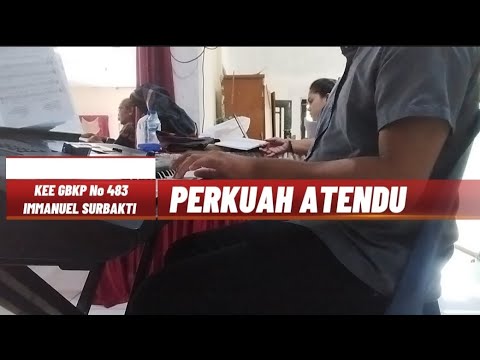 Perkuah AteNdu KEE No 483 || IMMANUEL SURBAKTI