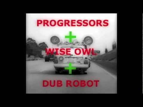 First Step Version - The Progressors + Wise Owl + Dub Robot