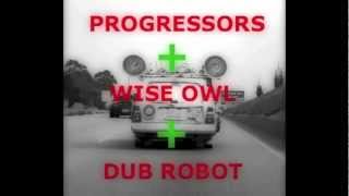 First Step Version - The Progressors + Wise Owl + Dub Robot