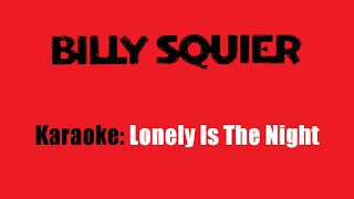 Karaoke: Billy Squier / Lonely Is The Night