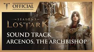 대주교, 아르세노스 (Arcenos, the Archbishop) / LOST ARK Official Soundtrack