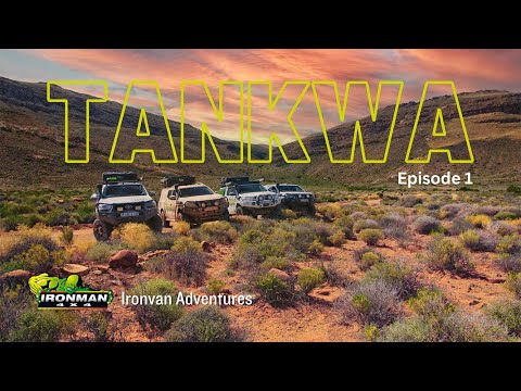 Tankwa! Ep 1 - "Ironvan" Adventures with Ironman 4x4