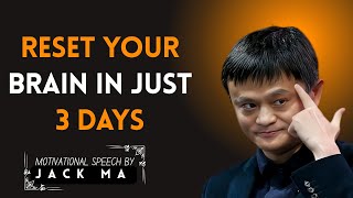 Reset Your Brain in Just 3 Days || LIFE CHANGING SPEECH || JACK M,A