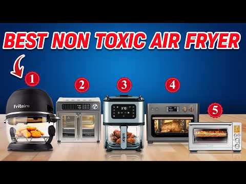 Best "Non Toxic" Air Fryer 2025 [Seriously, Don’t Buy An Air Fryer Before Watching This!]