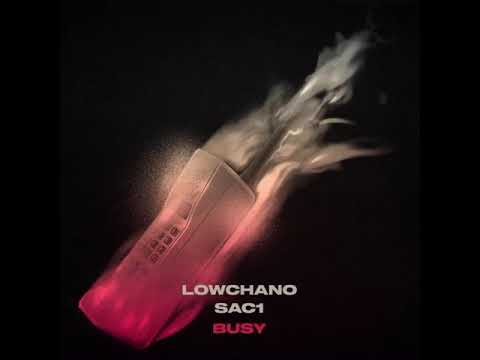 Lowchano - Busy (ft. Sac1)