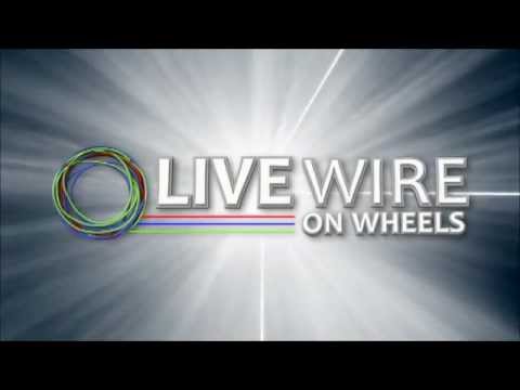 Live Wire on Wheels