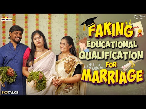 Faking Educational Qualification for Marriage | Fake Certificate | EP-250 | SKJ Talks | Short film