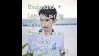 Download lagu Backsound Lagu yang sering digunakan frontal gaming dari dulu sampai sekarang mp3 Download lagu Backsound Lagu yang sering digunakan frontal gaming dari dulu sampai sekarang mp3