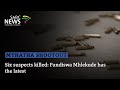 Mthatha Shootout Six Suspects Killed Fundiswa Mhlekude Has The Latest