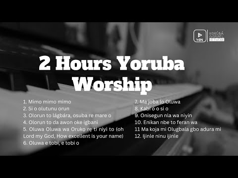 Yoruba Worship | Hours of Non-Stop Piano Worship