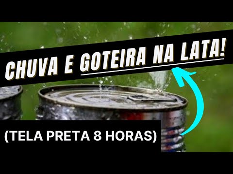 CHUVA SEM TROVÃO E GOTEIRA NA LATA! (Tela Preta 8 Horas) DURMA RÁPIDO E RELAXE COM ESTE SOM!