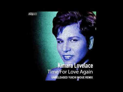 Kimara Lovelace - These Times (Unreleased Yuichi Inoue Remix)