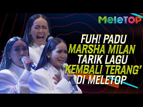 FUH! Padu Marsha Milan Tarik Lagu 'Kembali Terang' Live di MeleTOP | Nabil Ahmad  & Elly Mazlein