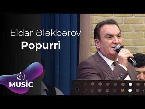 Eldar Ələkbərov - Popurri