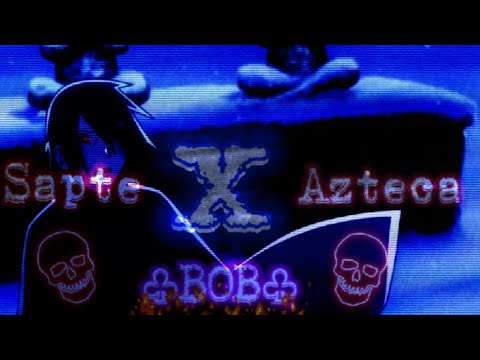 Sapte x Azteca - BOB 『AMV』
