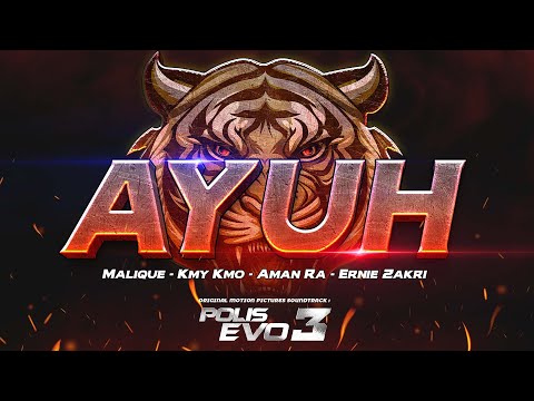 Malique, Kmy Kmo, Aman RA and Ernie Zakri - AYUH | Official Lyrics Video | OST Polis Evo 3