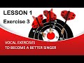 Lesson 1 | Exercise 3 | VOCAL EXERCISES TO BECOME A BETTER SINGER | James Vasanthan