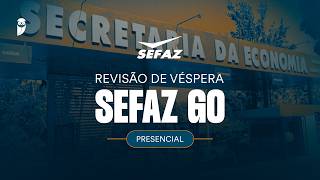 Revisão de Véspera Presencial SEFAZ GO