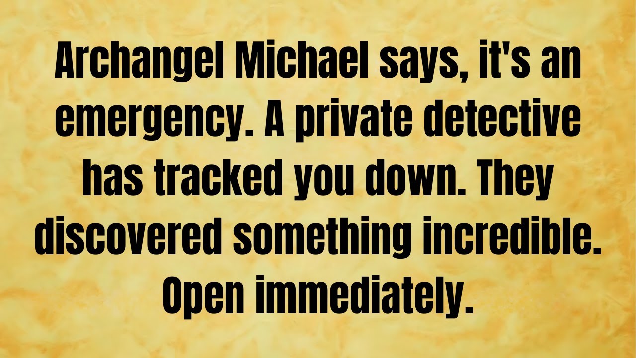 🔴 Archangel Michael says, it's an emergency. A private detective has tracked.. | God message today