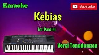 Download lagu Kebias ( Ini Damini ) Karaoke Musik Sandiwaraan Cover mp3 Download lagu Kebias ( Ini Damini ) Karaoke Musik Sandiwaraan Cover mp3